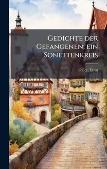 Hardcover Gedichte der Gefangenen; ein Sonettenkreis [German] Book