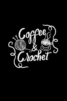 Coffee & Crochet: 6x9 Knit and Crochet | lined | ruled paper | notebook | notes