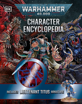 Misc. Warhammer 40,000 Character Encyclopedia: Includes Lieutenant Titus Miniature Book
