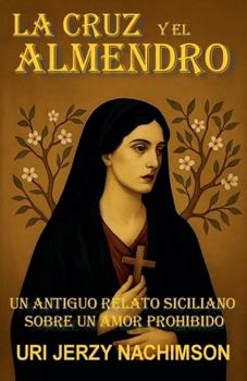 La Cruz Y El Almendro (Spanish Edition)