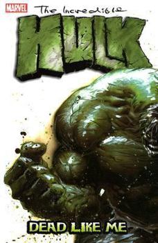 Incredible Hulk Volume 7: Dead Like Me - Book #3 of the Hulk Panini Comics