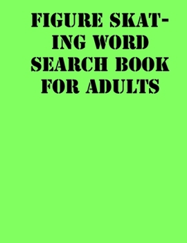 Paperback Figure skating Word Search Book For Adults: large print puzzle book.8,5x11, matte cover, soprt Activity Puzzle Book with solution [Large Print] Book