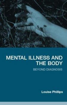 Hardcover Mental Illness and the Body: Beyond Diagnosis Book