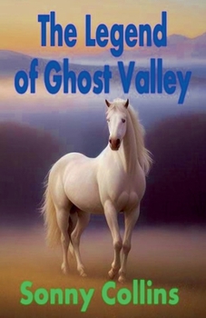 Paperback The Legend of Ghost Valley Book