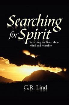 Paperback Searching For Spirit: Searching For Truth About Mind And Morality Book