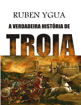 Paperback A Verdadeira História de Troia [Portuguese] Book