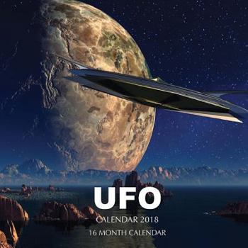 Ufo Calendar 2018: 16 Month Calendar