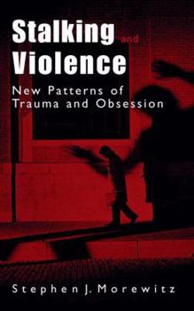 Paperback Stalking and Violence: New Patterns of Trauma and Obsession Book