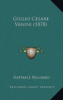 Paperback Giulio Cesare Vanini (1878) [Italian] Book