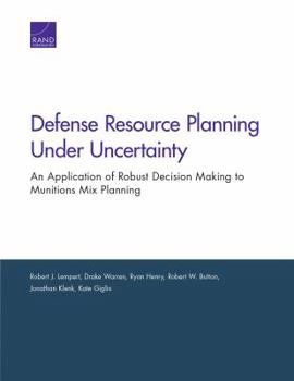 Paperback Defense Resource Planning Under Uncertainty: An Application of Robust Decision Making to Munitions Mix Planning Book