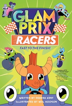 Glam Prix Racers: Fast to the Finish! - Book #3 of the Glam Prix Racers