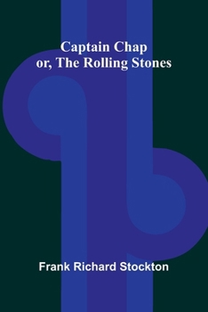 Paperback Captain Chap; or, The Rolling Stones Book