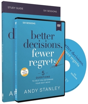 Paperback Better Decisions, Fewer Regrets Study Guide with DVD: 5 Questions to Help You Determine Your Next Move Book