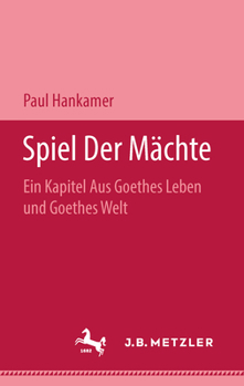 Hardcover Speil Der Mächte: Ein Kapitel Aus Goethes Leben Und Goethes Welt [German] Book