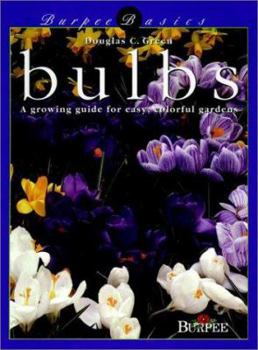 Paperback Burpee Basics Bulbs: A Growing Guide for Easy, Colorful Gardens Book