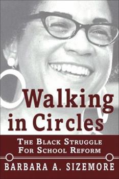 Hardcover Walking in Circles: The Black Struggle for School Reform Book