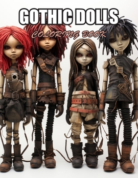 Paperback Gothic Dolls Coloring Book: Stress Relief and Creativity Coloring Pages for All Fans Book