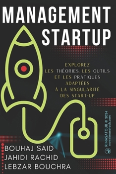 Paperback Management Startup: Explorez les théories, les outils et les pratiques adaptées à la singularité des start-up [French] Book