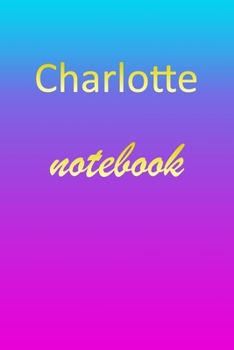 Paperback Charlotte: Blank Notebook - Wide Ruled Lined Paper Notepad - Writing Pad Practice Journal - Custom Personalized First Name Initia Book