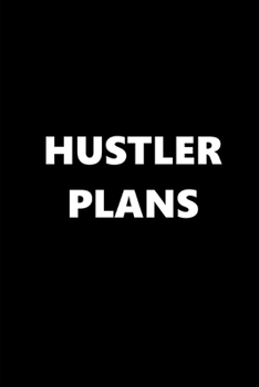 Paperback 2020 Daily Planner Funny Theme Hustler Plans 388 Pages: 2020 Planners Calendars Organizers Datebooks Appointment Books Agendas Book
