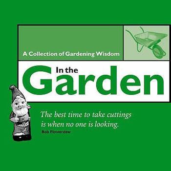 Paperback In the Garden: A Collection of Gardening Wisdom Book