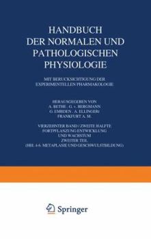 Paperback Handbuch Der Normalen Und Pathologischen Physiologie Fortpflanzung Entwicklung Und Wachstum: 14. Band/Zweite Hälfte Mit Berücksichtigung Der Experimen [German] Book