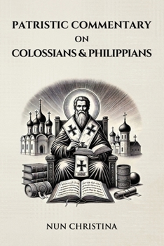 Paperback Patristic Commentary on Colossians and Philippians Book