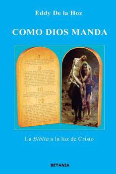 Paperback Como Dios Manda: La Biblia a la Luz de Cristo [Spanish] Book