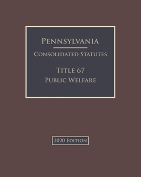 Paperback Pennsylvania Consolidated Statutes Title 67 Public Welfare 2020 Edition Book