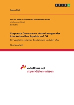 Paperback Corporate Governance. Auswirkungen der interkulturellen Aspekte auf CG: Ein Vergleich zwischen Deutschland und den USA [German] Book