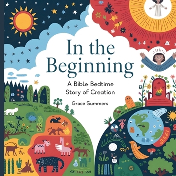 In the Beginning: A Bible Bedtime Story of Creation (Creation Bible Bedtime Stories)