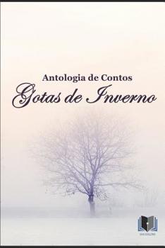 Paperback Antologia de Contos Gotas de Inverno [Portuguese] Book