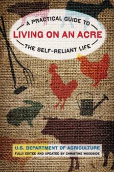 Living on an Acre: A Practical Guide to the Self-Reliant Life
