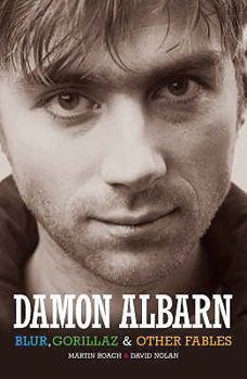 Paperback Damon Albarn: Blur, the Gorillaz and Other Fables. Martin Roach and David Nolan Book