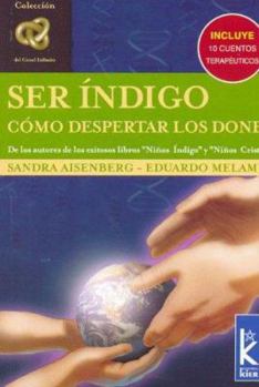 Paperback Ser Indigo/ Being Indigo: Como Despertar Los Dones / Awakening the Powers (Infinito) (Spanish Edition) [Spanish] Book