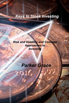 Paperback Keys to Stock Investing: Risk and Volatility and Common Approaches to Investing Book