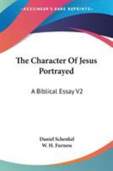 Paperback The Character Of Jesus Portrayed: A Biblical Essay V2 Book