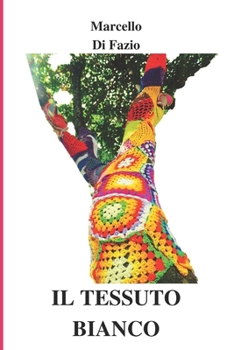 IL TESSUTO BIANCO (Italian Edition)