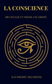Paperback La Conscience: Bien plus qu'un trésor, une liberté [French] Book