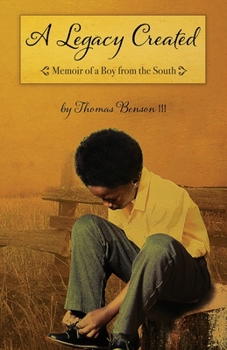 Paperback A Legacy Created: Memoir of a Boy from the South Book