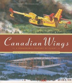 Paperback Canadian Wings: A Remarkable Century of Flight Book