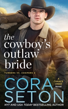 The Cowboy's Outlaw Bride - Book #2 of the Turners vs Coopers of Chance Creek