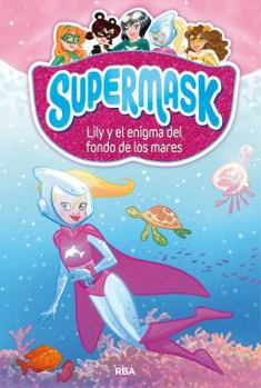 Lily y el enigma del fondo de los mares - Book #5 of the Supermask