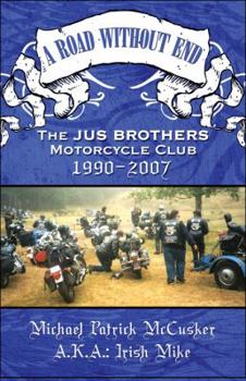 Paperback A Road Without End: The Jus Brothers Motorcycle Club, 1990-2007 Book