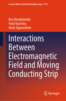 Hardcover Interactions Between Electromagnetic Field and Moving Conducting Strip Book