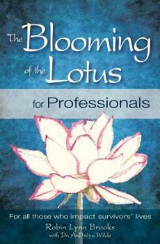 Paperback The Blooming of the Lotus for Professionals: For all those who impact survivors' lives Book