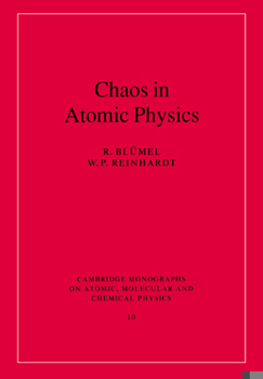 Chaos in Atomic Physics - Book  of the Cambridge Monographs on Atomic, Molecular and Chemical Physics