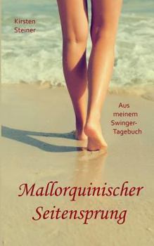 Mallorquinischer Seitensprung: Aus meinem Swinger-Tagebuch