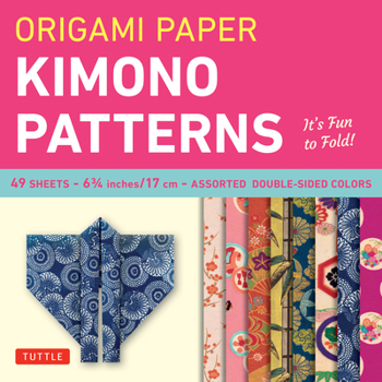 Misc. Origami Paper - Kimono Patterns - Small 6 3/4 - 48 Sheets: Tuttle Origami Paper: Origami Sheets Printed with 8 Different Designs: Instructions for 6 P Book