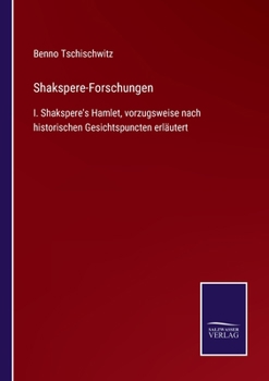 Paperback Shakspere-Forschungen: I. Shakspere's Hamlet, vorzugsweise nach historischen Gesichtspuncten erläutert [German] Book